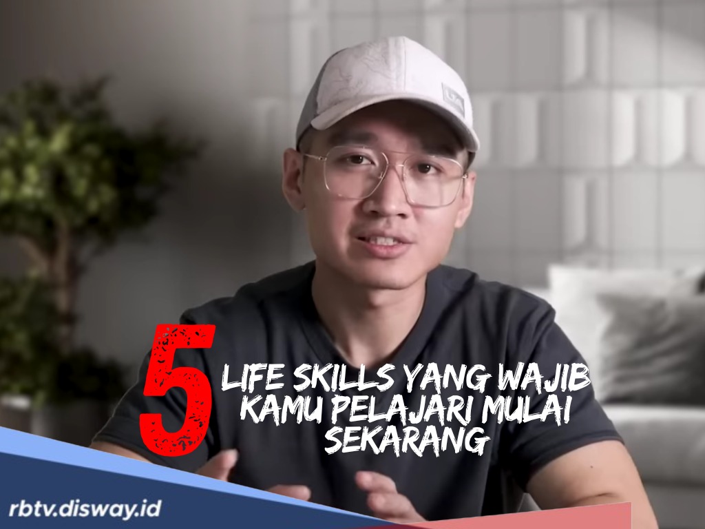 5 Life Skill yang Wajib Kamu Pelajari Mulai Sekarang, 100% Dibutuhkan Sepanjang Hidup