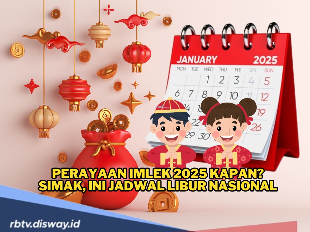 Perayaan Imlek 2025 Kapan? Simak, Ini Jadwal Libur Nasional, Cuti Bersama, dan Fenomena Menariknya