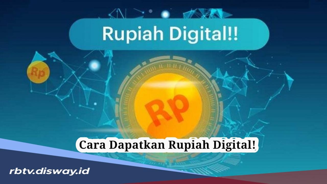 Cara Mendapatkan Rupiah Digital yang Akan Diterbitkan Bank Indonesia