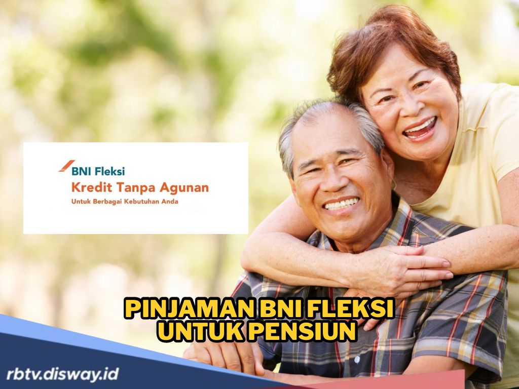 Pinjaman BNI Fleksi Pensiun, Solusi Modal Usaha di Masa Pensiun