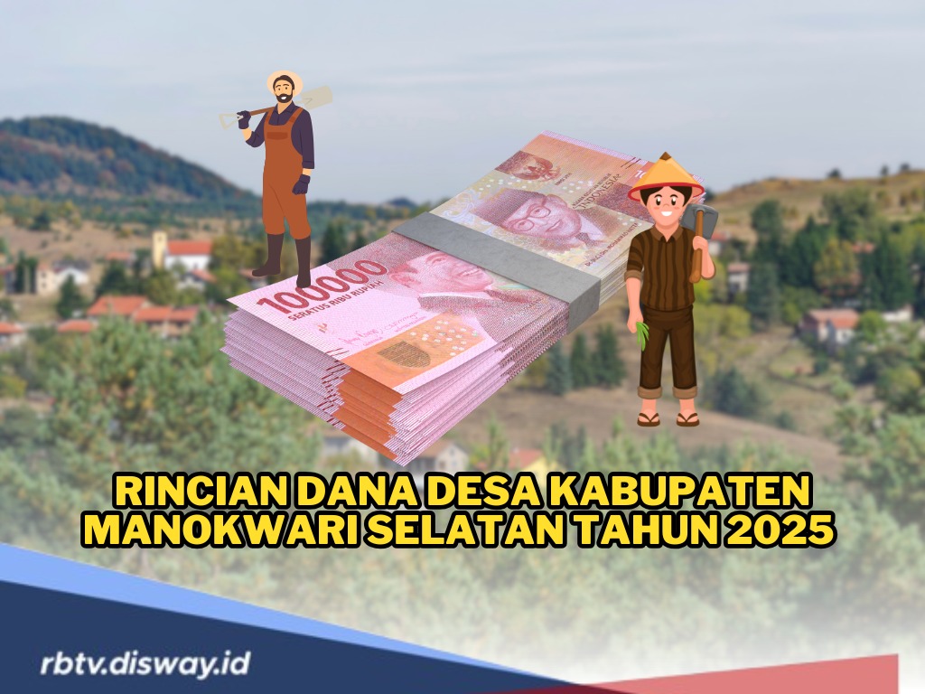 Dana Desa Kabupaten Manokwari Selatan Tahun 2025 di 57 Desa, 5 Desa Ini Terima Kucuran  Dana Terbanyak