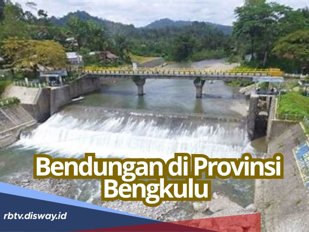 Ada 6 Bendungan Terbesar di Provinsi Bengkulu, Satu Diantaranya Berada di Seluma