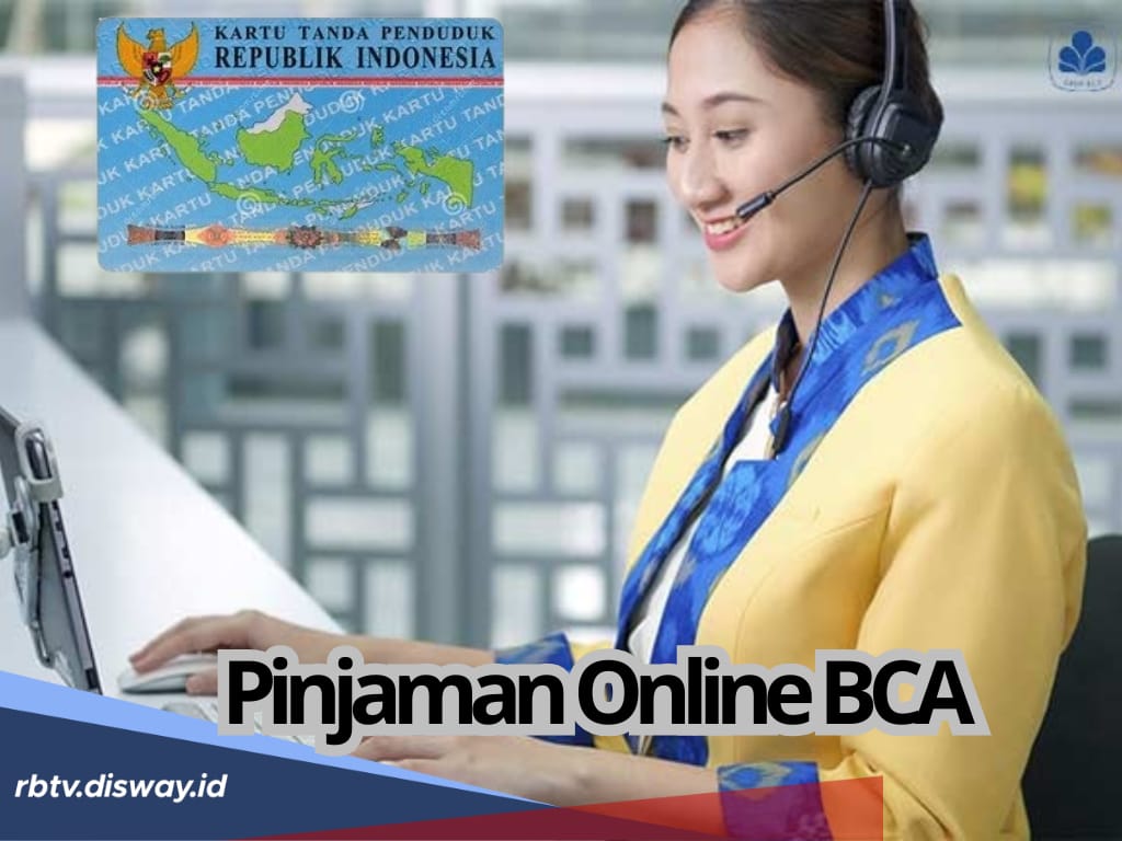 Pinjaman Online BCA Langsung Cair, Ini Syarat dan Cara Pengajuannya