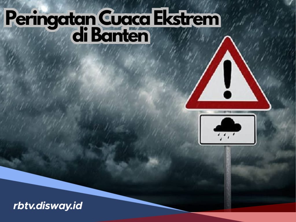 Peringatan Dini BMKG, Cuaca Ekstrem di Wilayah Banten 5 Desember 2024, Waspada Hujan Lebat