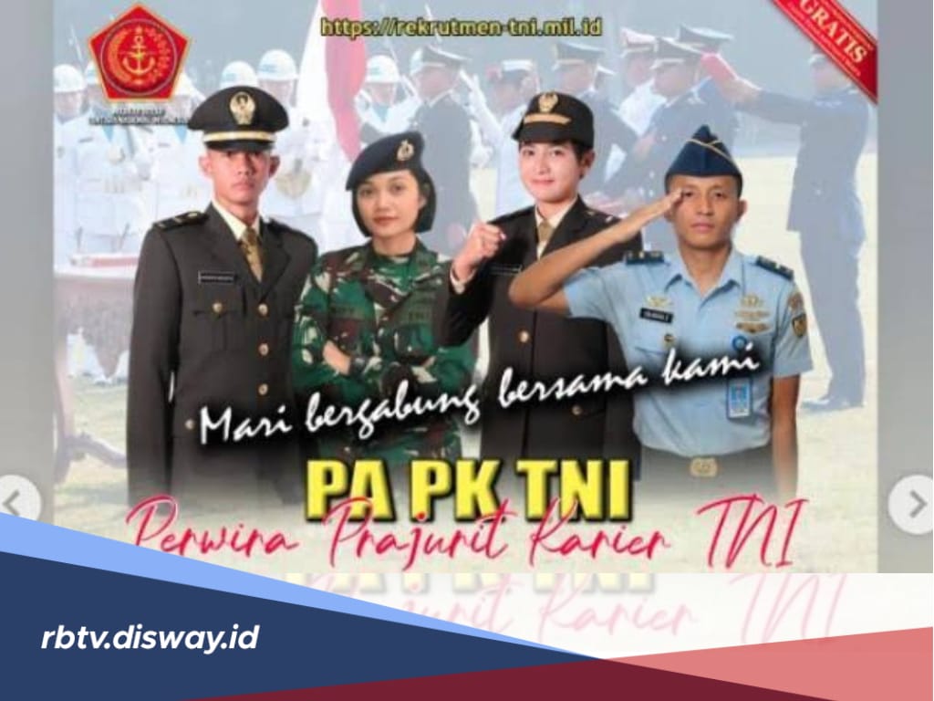  Jadwal Pendaftaran Pa PK TNI 2024 dan Mekanisme Pendaftaran Secara Online dan Offline