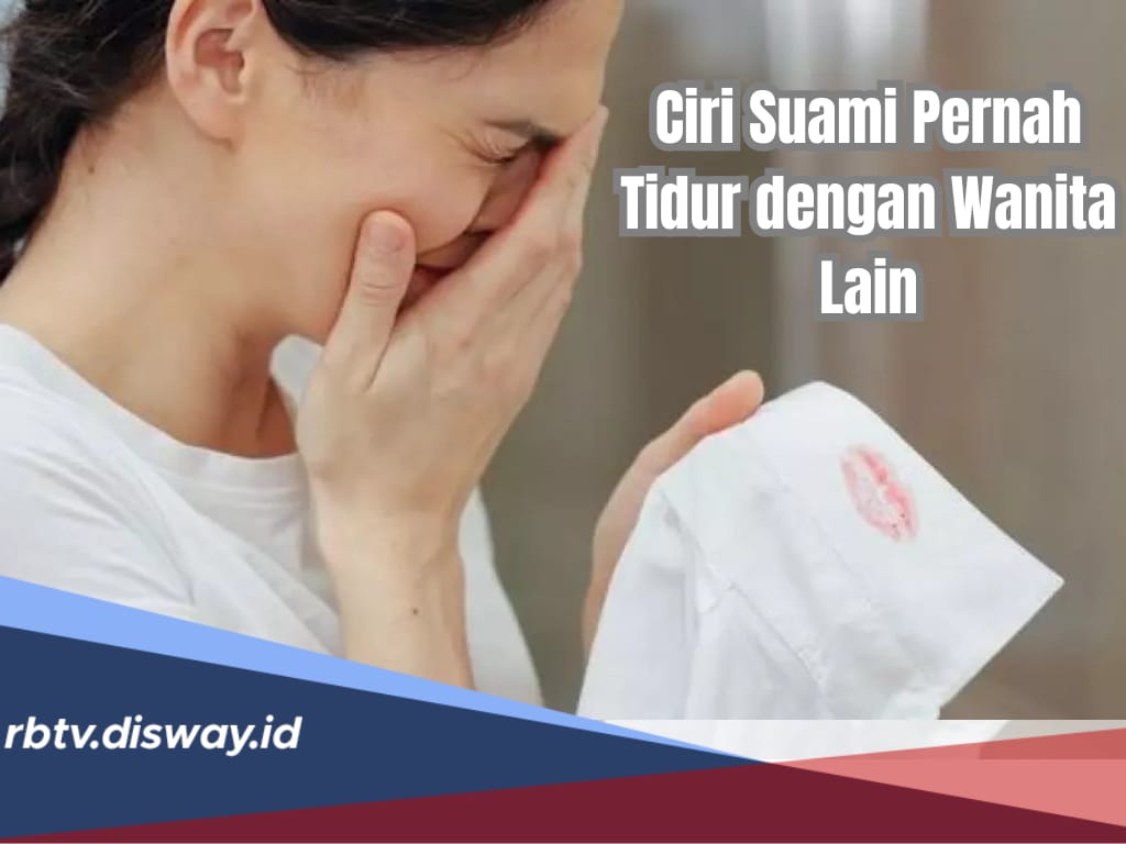 Bunda Perlu Waspada, Ini 5 Ciri Suami Pernah Tidur dengan Wanita Lain