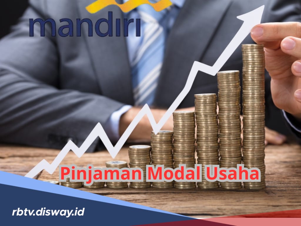 Pinjaman Modal Usaha Anti Ribet, Cek Simulasi Tabel Angsuran Pinjaman Rp 100 Juta KUR Bank Mandiri 2025