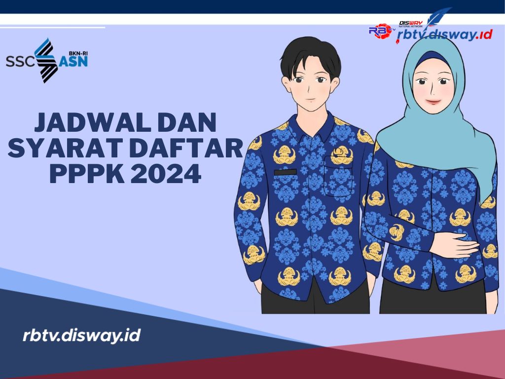 Catat! Ini Jadwal dan Syarat Pendaftaran PPPK 2024 yang Harus Dipersiapkan 