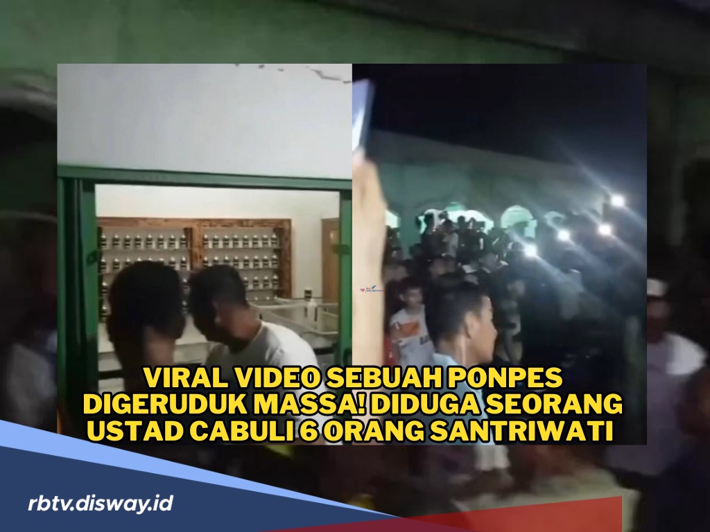 Pondok Pesantren  Digeruduk Massa, Pemilik Ponpes dan Anaknya Diduga Cabuli 6 Orang Santriwati 