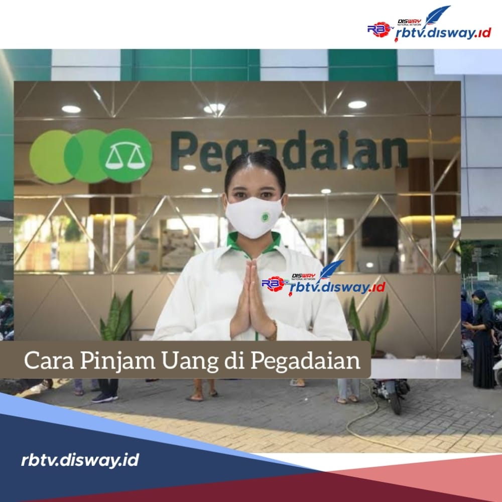 Cara Pinjam Uang di Pegadaian Tanpa Jaminan Bisa Cair Rp 10 Juta, Ini Hitungan Bunganya 