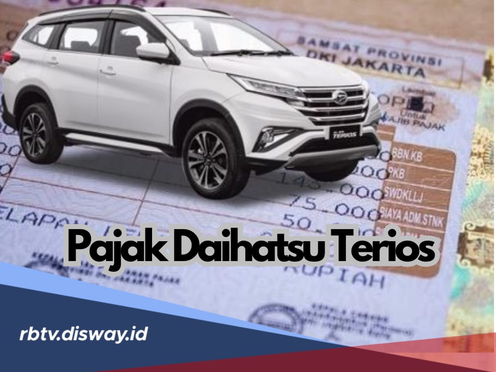 Daftar Biaya Pajak Daihatsu Terios untuk Semua Tipe dan Tahun, Siapkan Uang Segini 