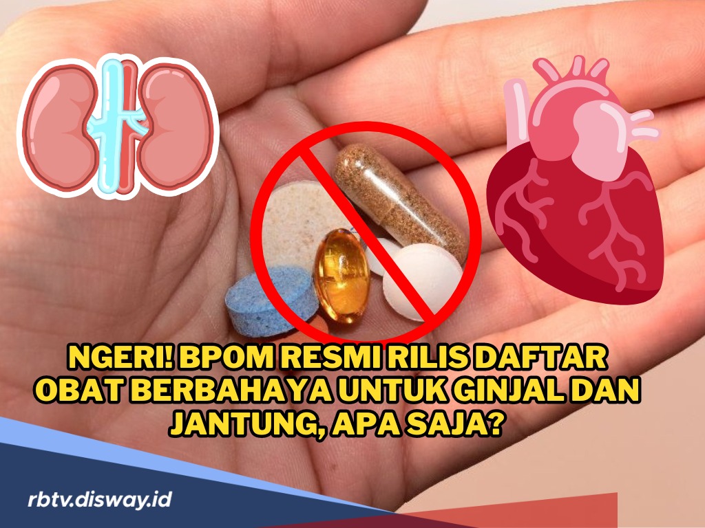 Hati-hati! BPOM Rilis 10 Obat Herbal Berbahaya untuk Ginjal dan Jantung, Ini Daftarnya