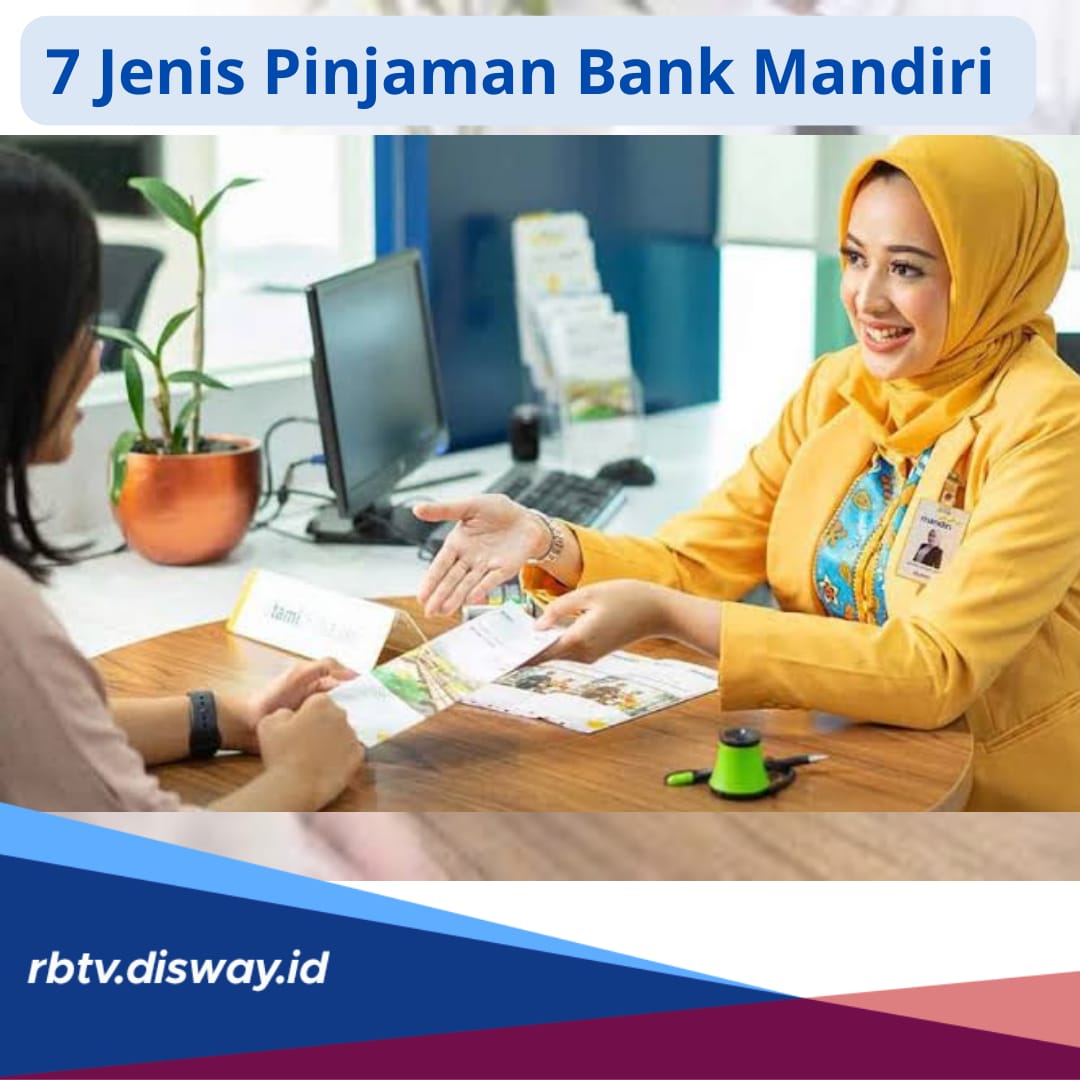 Ini 7 Jenis Pinjaman di Bank Mandiri, Bisa Ajukan Sesuai Kebutuhan, Berikut Syaratnya 