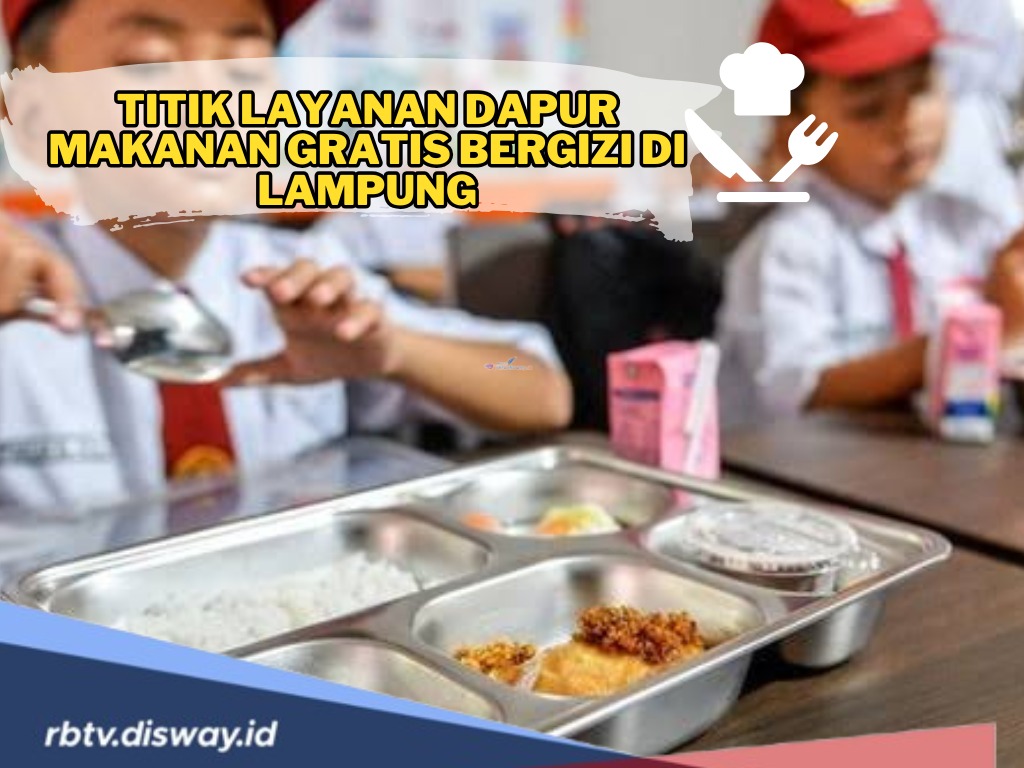 Dimulai Hari Ini, Ini Titik Layanan Dapur Makanan Gratis Bergizi di Lampung