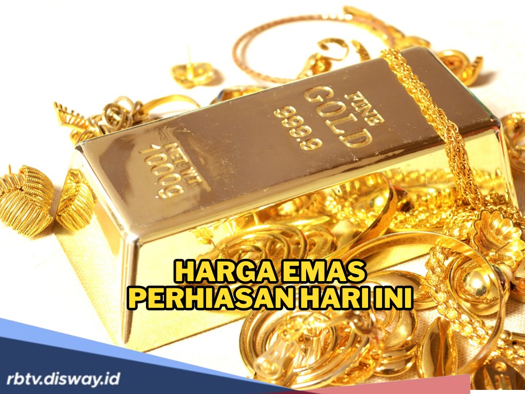 Harga Emas Perhiasan Hari Ini Naik Tipis, Emas 24 Karat Jadi Segini 