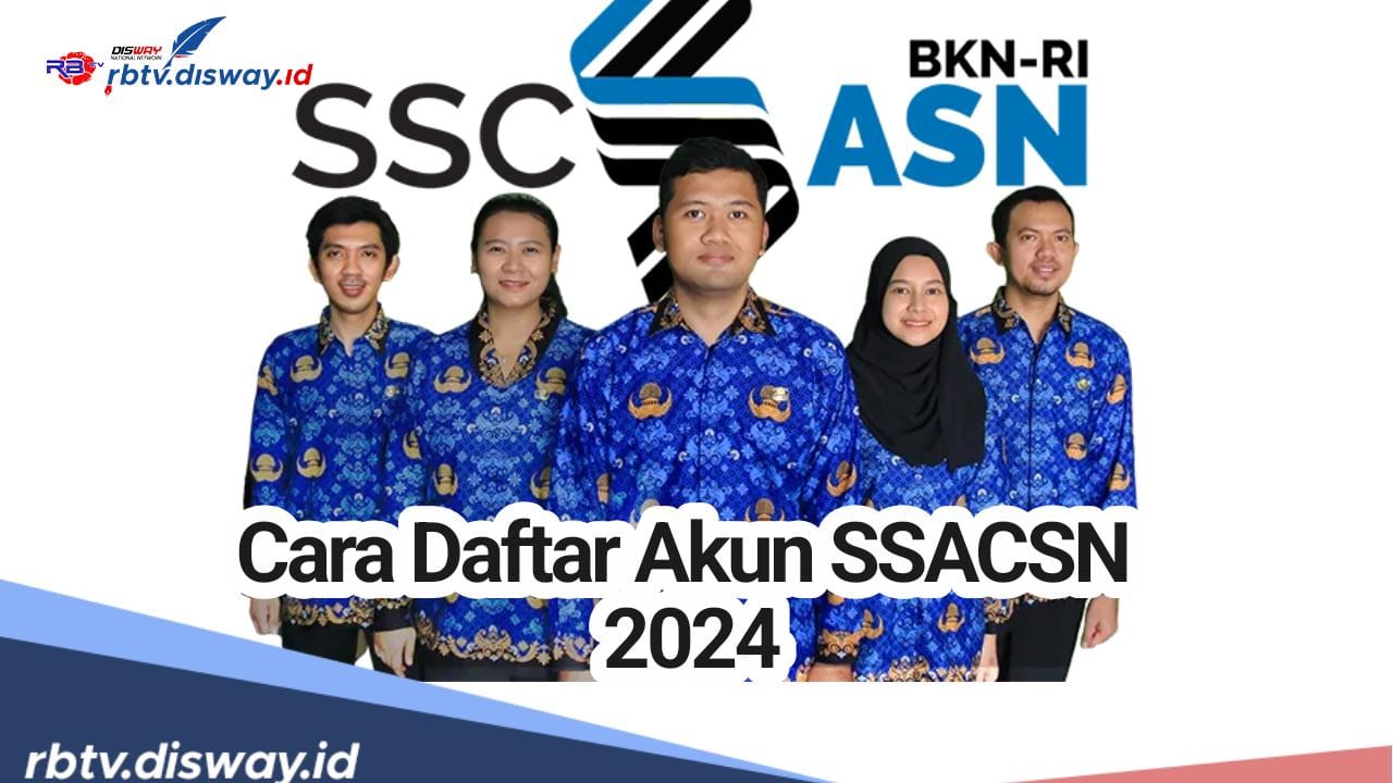 Informasi Terbaru, Catat Begini Cara Daftar Akun SSCASN 2024, Penting Bagi Pencari Kerja