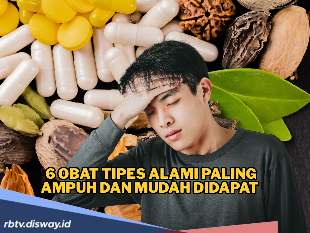 6 Obat Tipes Alami Paling Ampuh, Murah dan Mudah Dijumpai