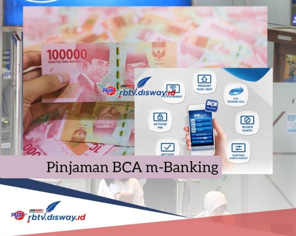 Pinjaman BCA m-Banking, Ini Syarat Pengajuan Pinjaman Rp 7 Juta Langsung Cair, Bisa Nyicil Angsuran 24 Bulan