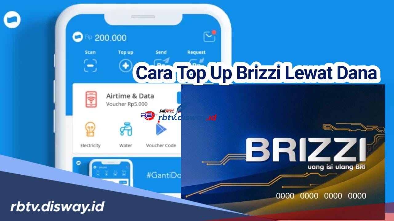 Dapat Digunakan untuk Transaksi Antar Bank, Begini Cara Mudah Top Up Brizzi Lewat DANA