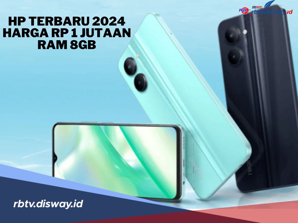 Daftar HP Terbaru 2024 Harga Rp 1 Jutaan RAM 8GB, Yakin Nggak Tertarik?