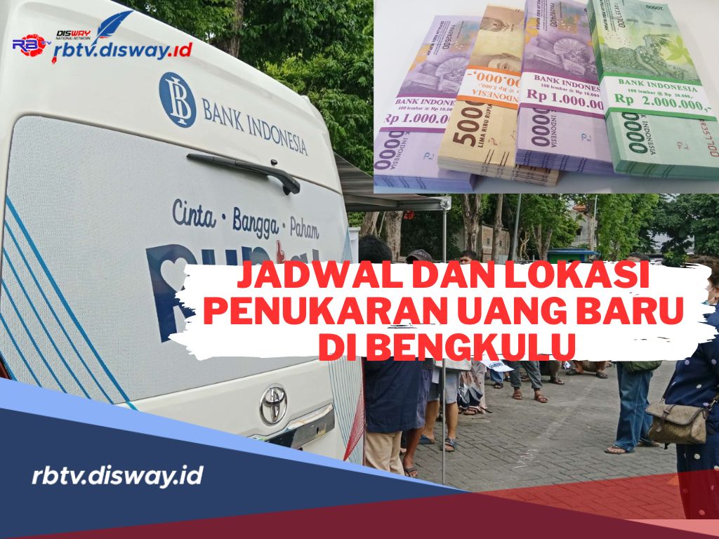 Butuh Uang Kertas Baru untuk THR? Ini Jadwal dan Lokasi Penukaran Uang di Bengkulu