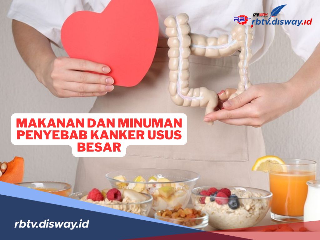 Ini Makanan dan Minuman Penyebab Kanker Usus Besar yang Perlu Diwaspadai