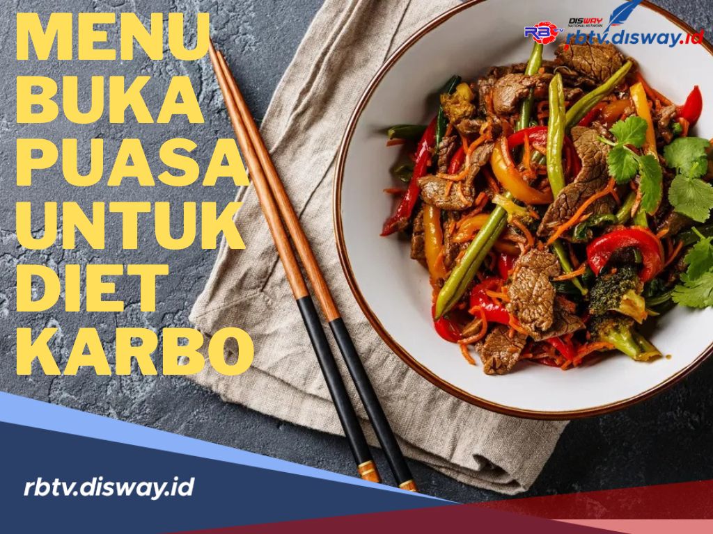 Jangan Sampai Gagal Diet! Berikut Rekomendasi Menu Buka Puasa untuk Diet Karbo