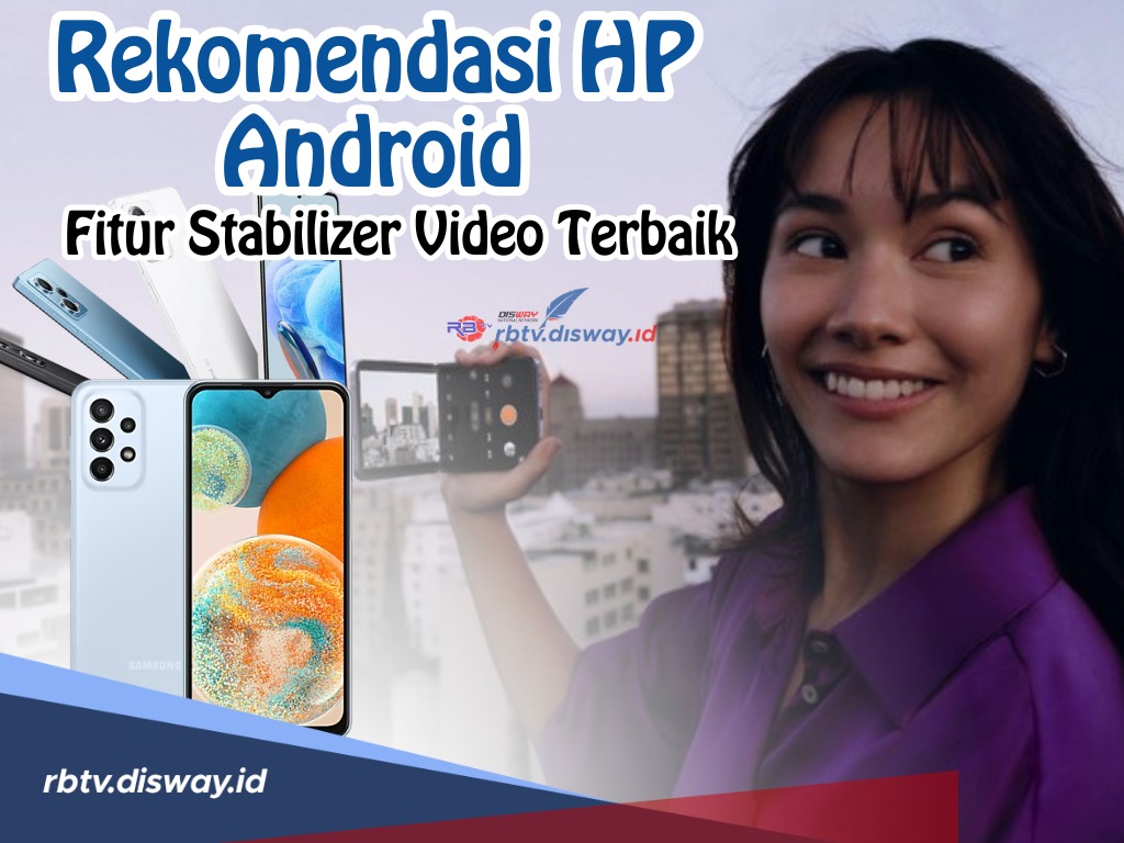 Yang Suka Ngevlog Boleh Mampir, Ini Rekomendasi 5 HP Android Fitur Stabilizer Video Terbaik
