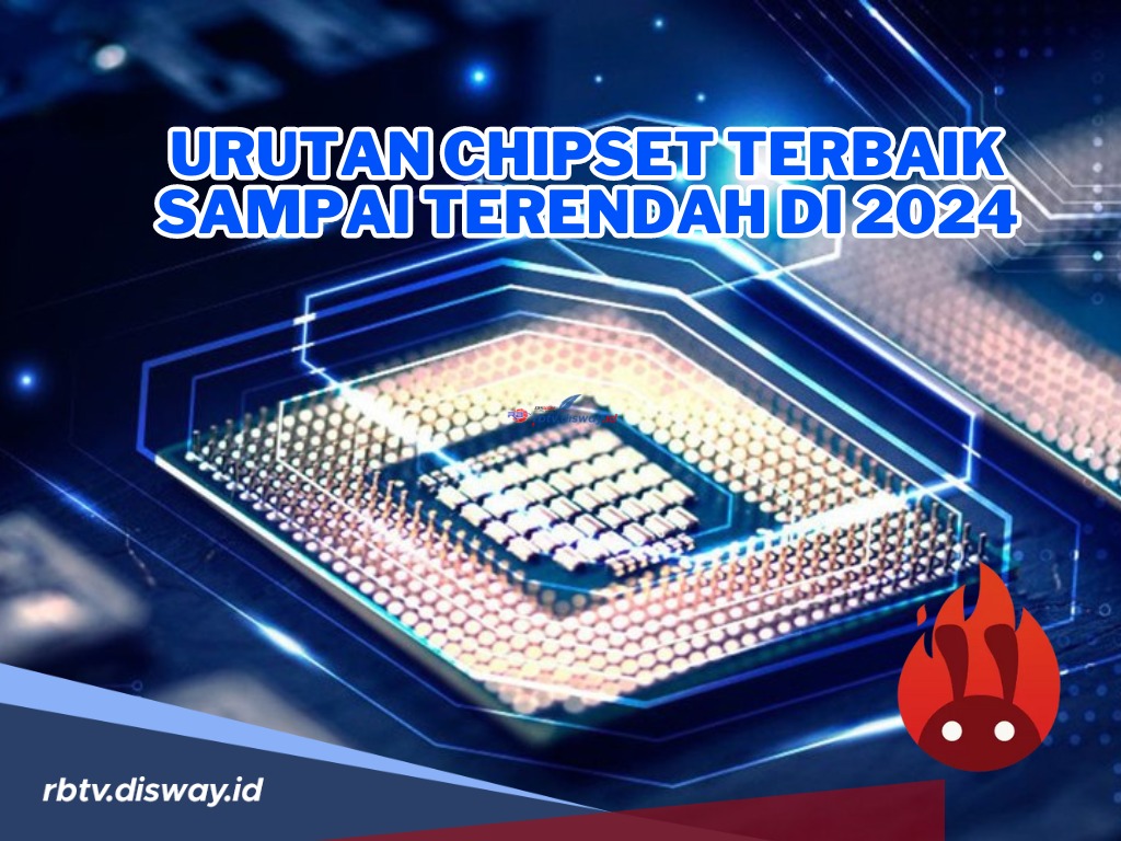 Versi Antutu, Ini Urutan Chipset Terbaik Sampai Terendah di 2024, Cek Ponsel Milikmu