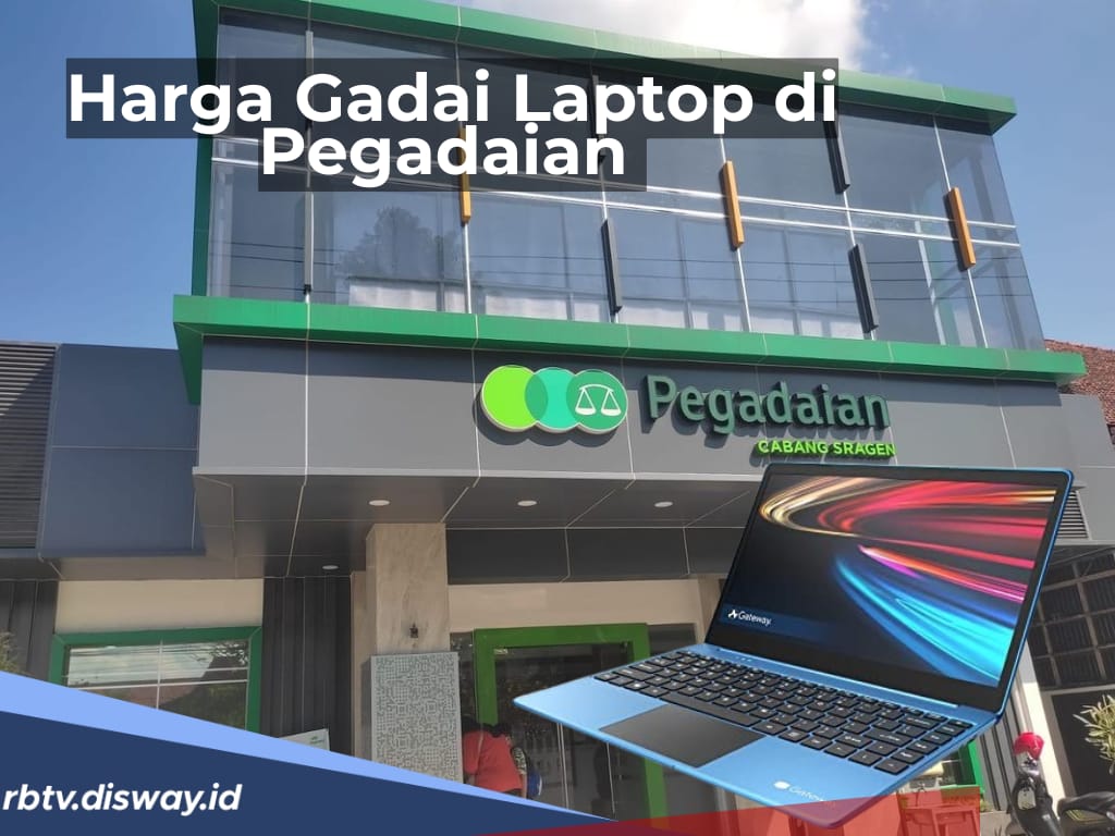 Begini Cara Online Cek Kisaran Harga Gadai Laptop di Pegadaian, Gunakan Aplikasi Ini