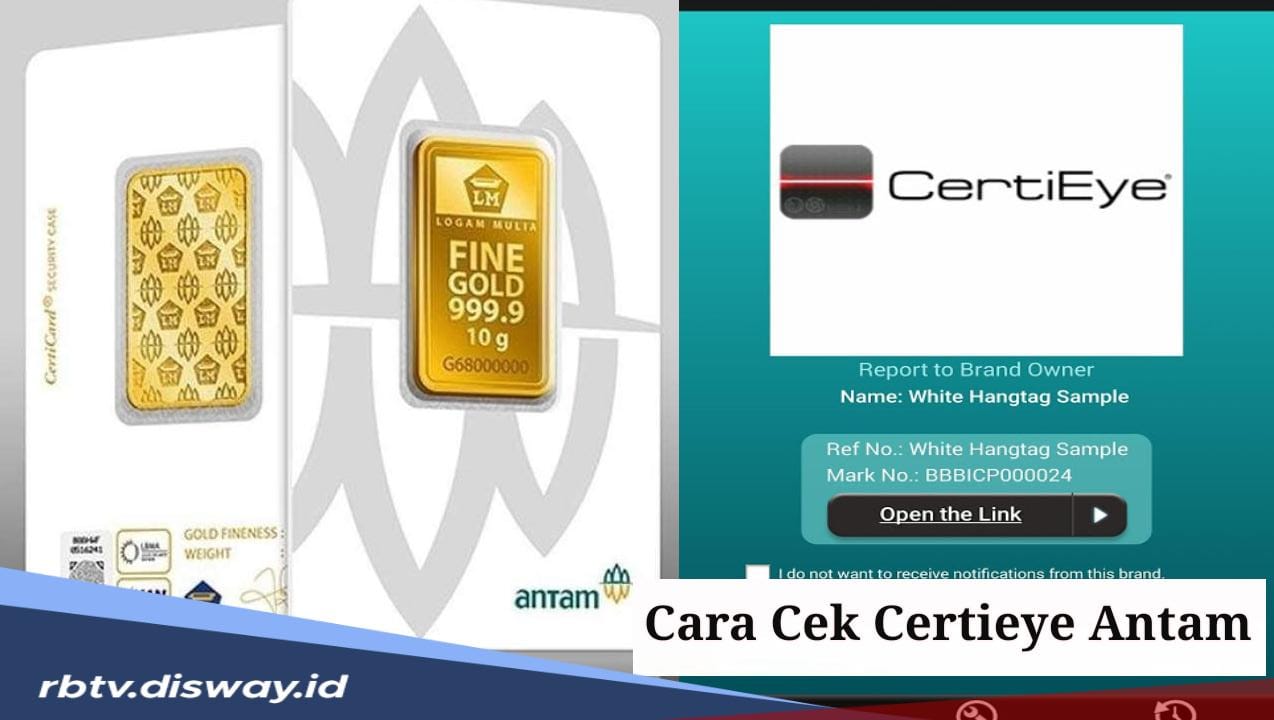 Wajib Tahu! Begini Cara Cek Certieye Antam Asli atau Palsu