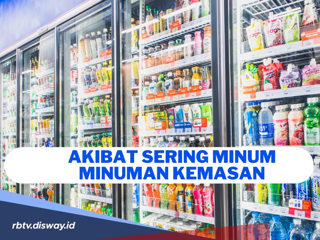 Berbahaya Bagi Ginjal dan Hati, Ini Akibat Sering Minum Minuman Kemasan, Sayangi Kesehatan Anda