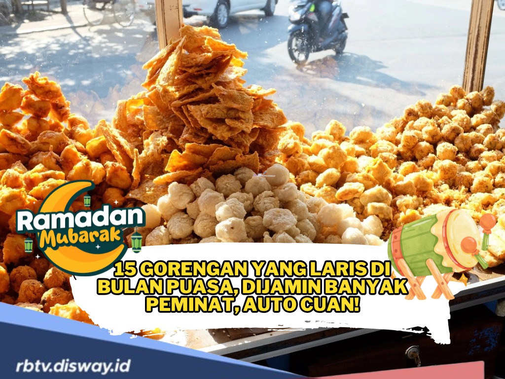 Ini Dia 15 Usaha Gorengan yang Laris di Bulan Puasa, Dijamin Banyak Peminat dan Auto Cuan