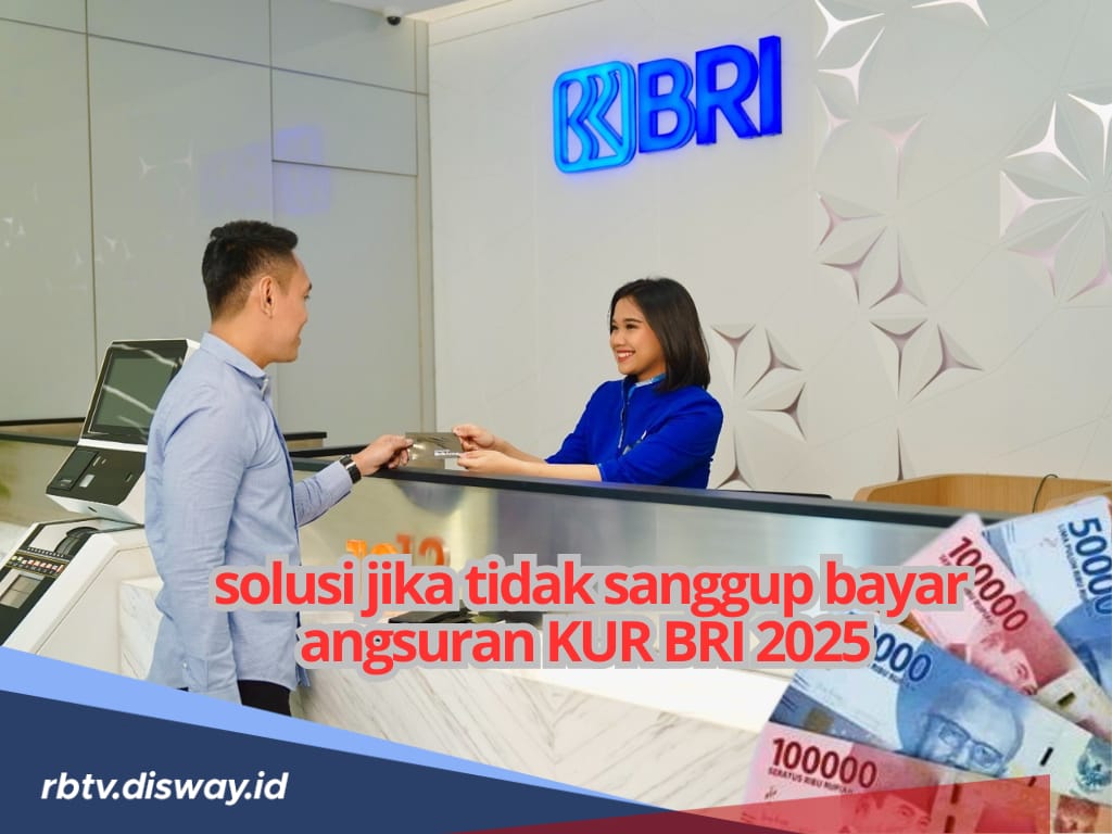 Tidak Sanggup Bayar Angsuran KUR BRI 2025, Debitur Bisa Lakukan Hal Berikut, Jangan Pusing!!