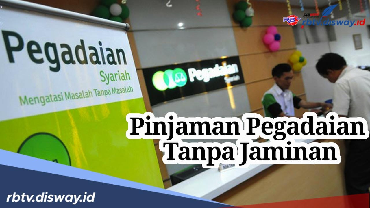 Praktis dan Mudah, Begini Cara Ajukan Pinjaman Pegadaian Tanpa Jaminan Aset Fisik