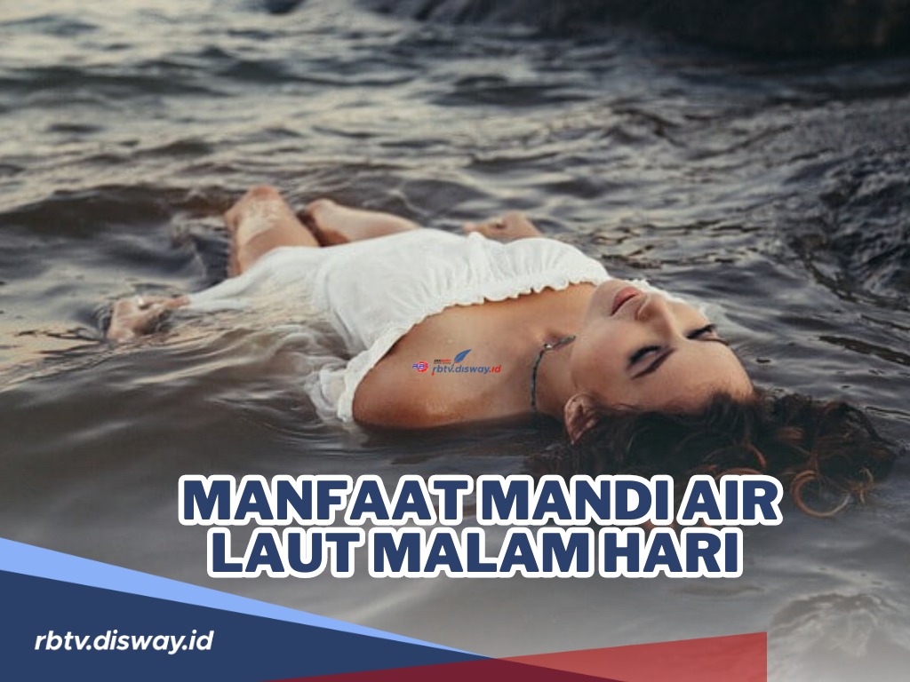 Terdengar Tidak Biasa, Ini Manfaat Mandi Air Laut Malam Hari, Salah Satunya Menghilangkan Sakit pada Sendi