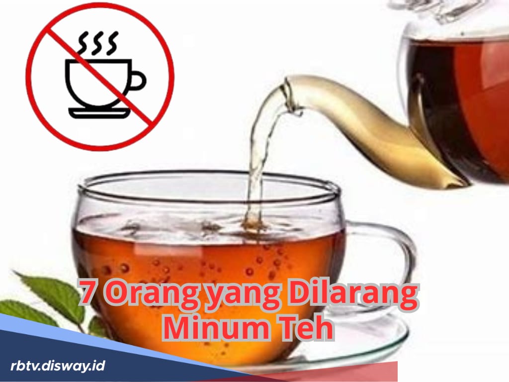 Walau Banyak Manfaat, 7 Kelompok Ini Dilarang Minum Teh, Siapa Saja?
