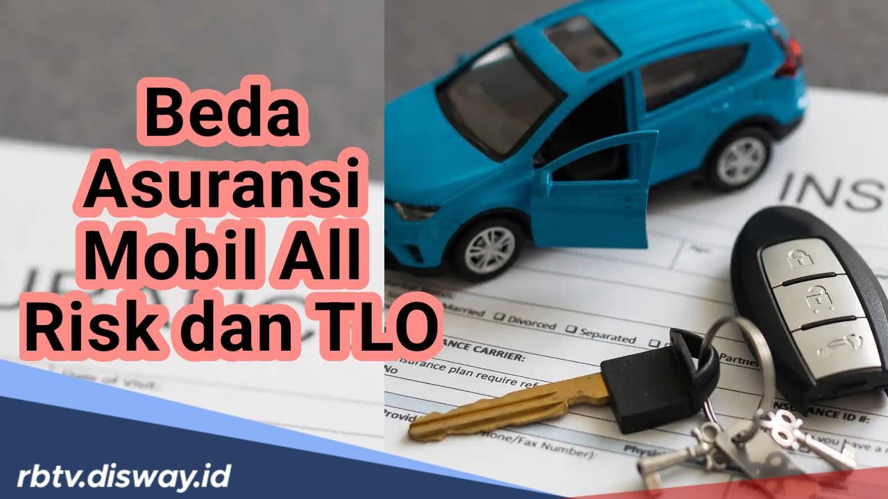 Apa Bedanya Asuransi Mobil All Risk dan TLO? Ternyata Asuransi Jenis Ini Jauh Lebih Menguntungkan