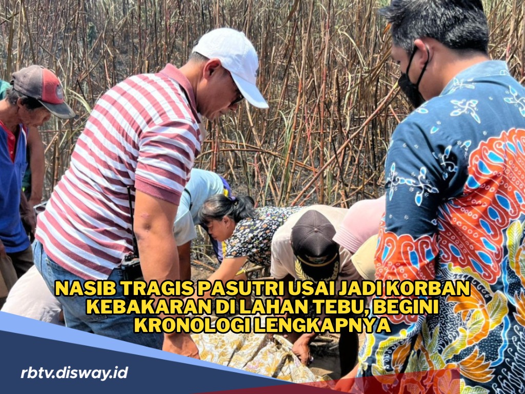 Nasib Tragis Pasutri Usai Jadi Korban Kebakaran di Lahan Tebu, Begini Kronologi lengkapnya