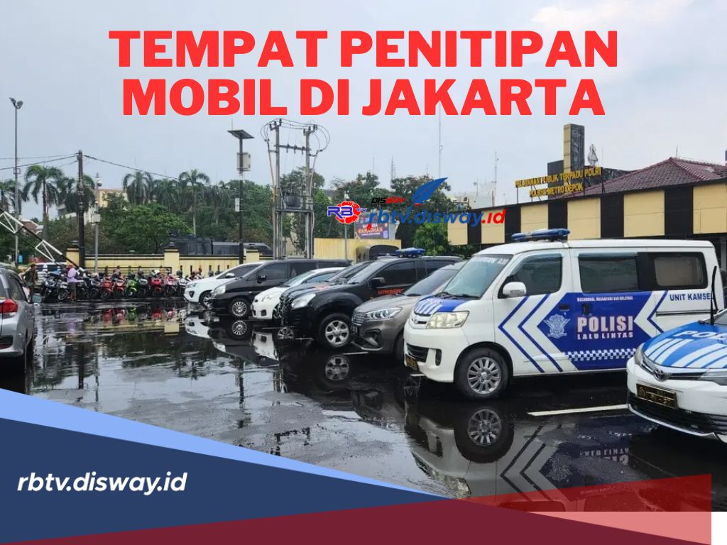 Tempat Penitipan Mobil di Jakarta, Tanpa Dipungut Biaya Cek Persyaratannya di Sini 