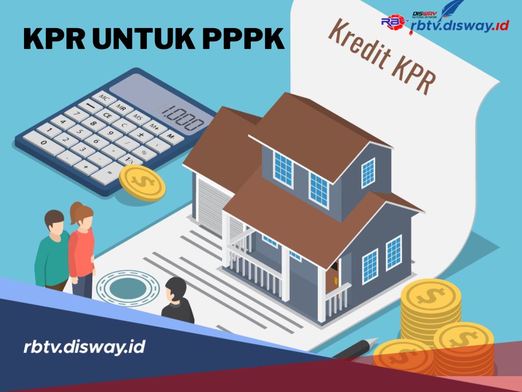 Ini Bank Menyediakan KPR Rumah untuk PPPK 2025, Peluang Emas Memiliki Hunian Idaman