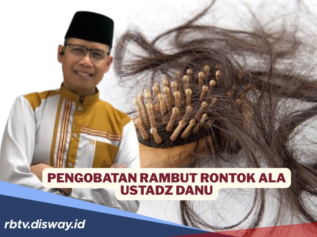 Coba Amalkan Doa Ini, Ternyata Kata Ustadz Danu Khasiatnya Bisa Mengatasi Rambut Rontok 
