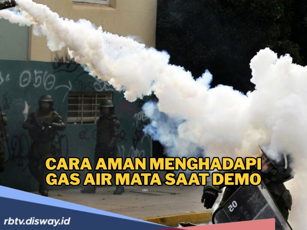 Cara Mengatasi Mata Pedih Ketika Terkena Gas Air Mata Saat Demo