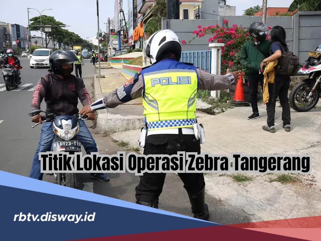 Perhatikan! Ini Titik Lokasi Operasi Zebra Oktober 2024 di Tangerang, Ada 14 Target Pelanggaran