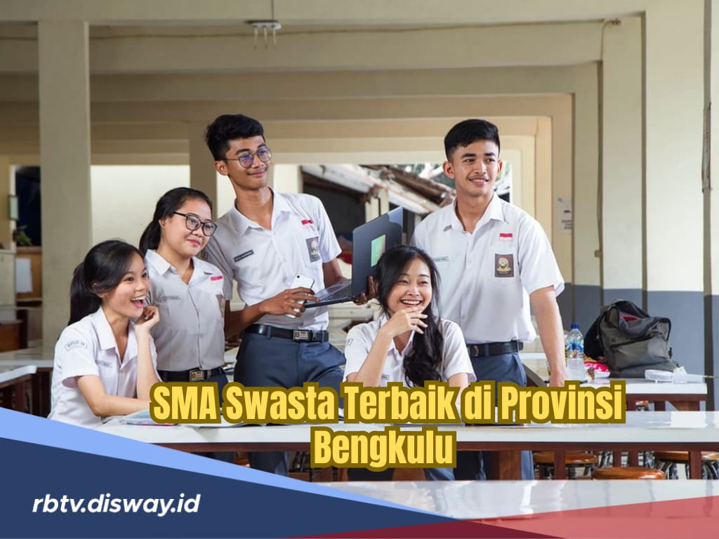 5 SMA Swasta Terbaik di Bengkulu Tahun 2025, Rata-rata Terakreditasi A