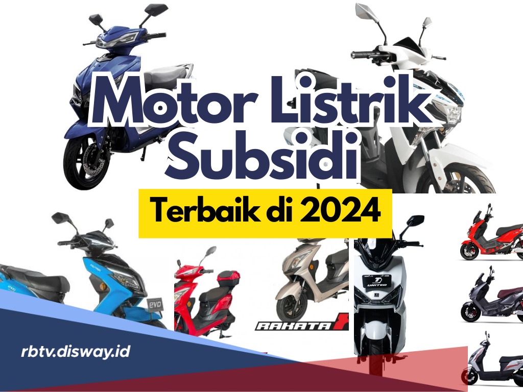 Semakin Diminati di Indonesia, Ini Daftar Motor Listrik Subsidi 2024 Terbaik