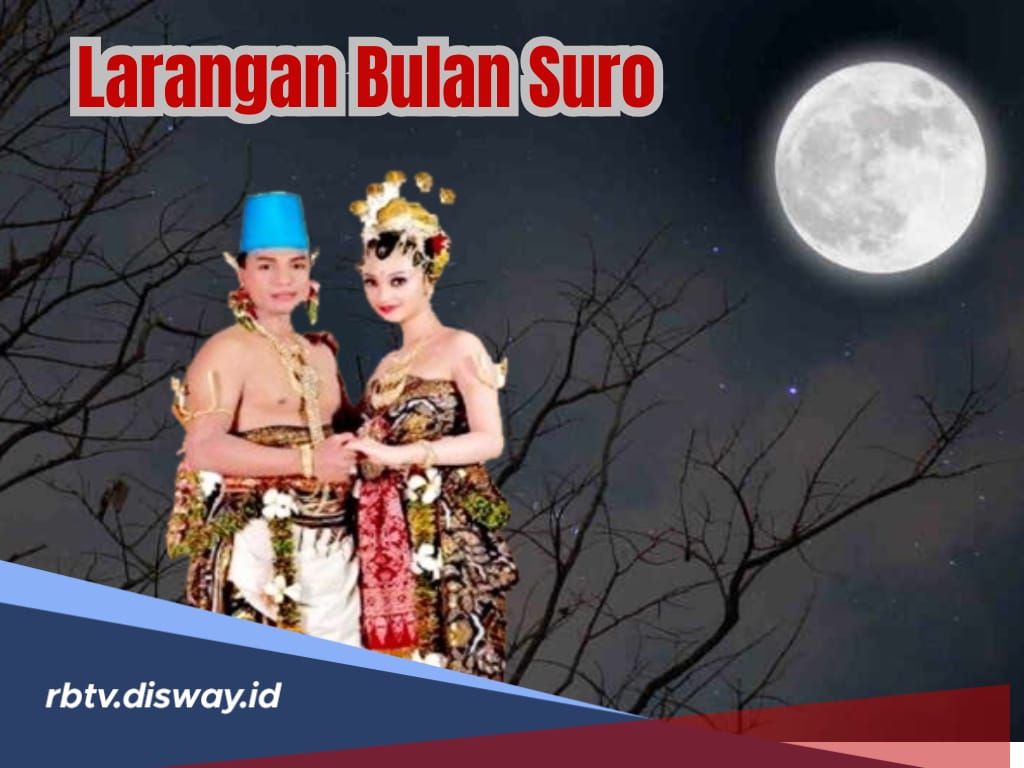  8 Larangan di Bulan Suro Menurut Tradisi Jawa yang Diyakini Momen Terbukanya Gerbang Dunia Nyata dan Gaib