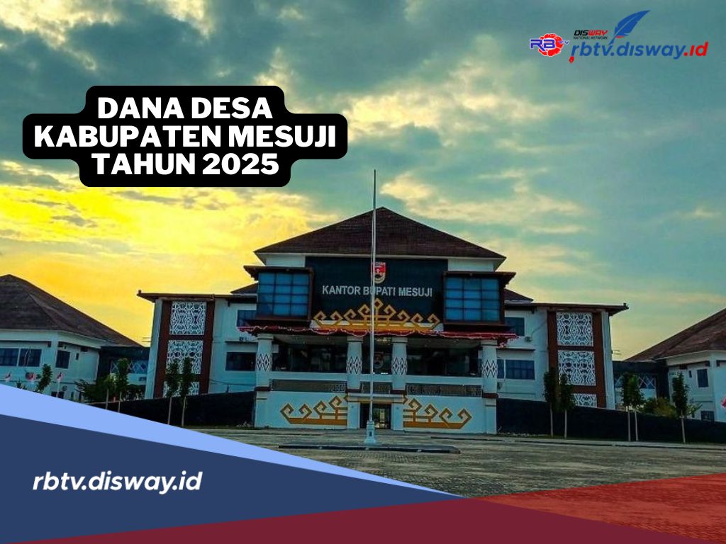 Rincian Dana Desa di Kabupaten Mesuji Tahun 2025, Segini Alokasi untuk Tiap Desanya