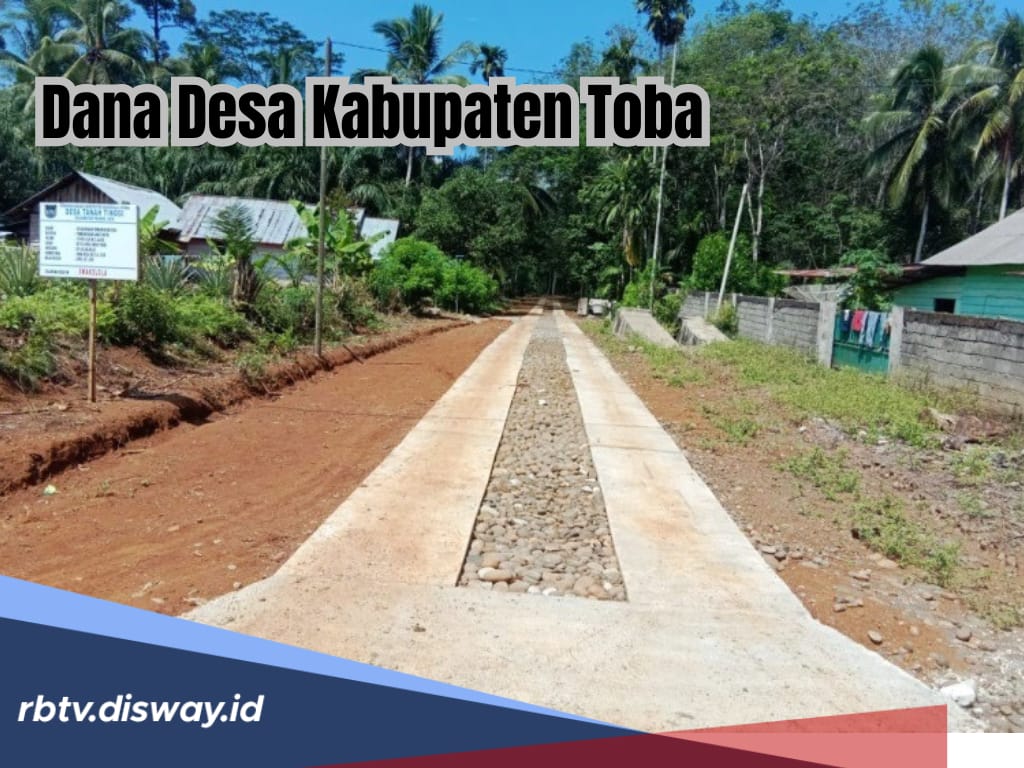 Dana Desa Kabupaten Toba Tahun 2025, Ini Rincian Alokasi untuk 231 Desanya