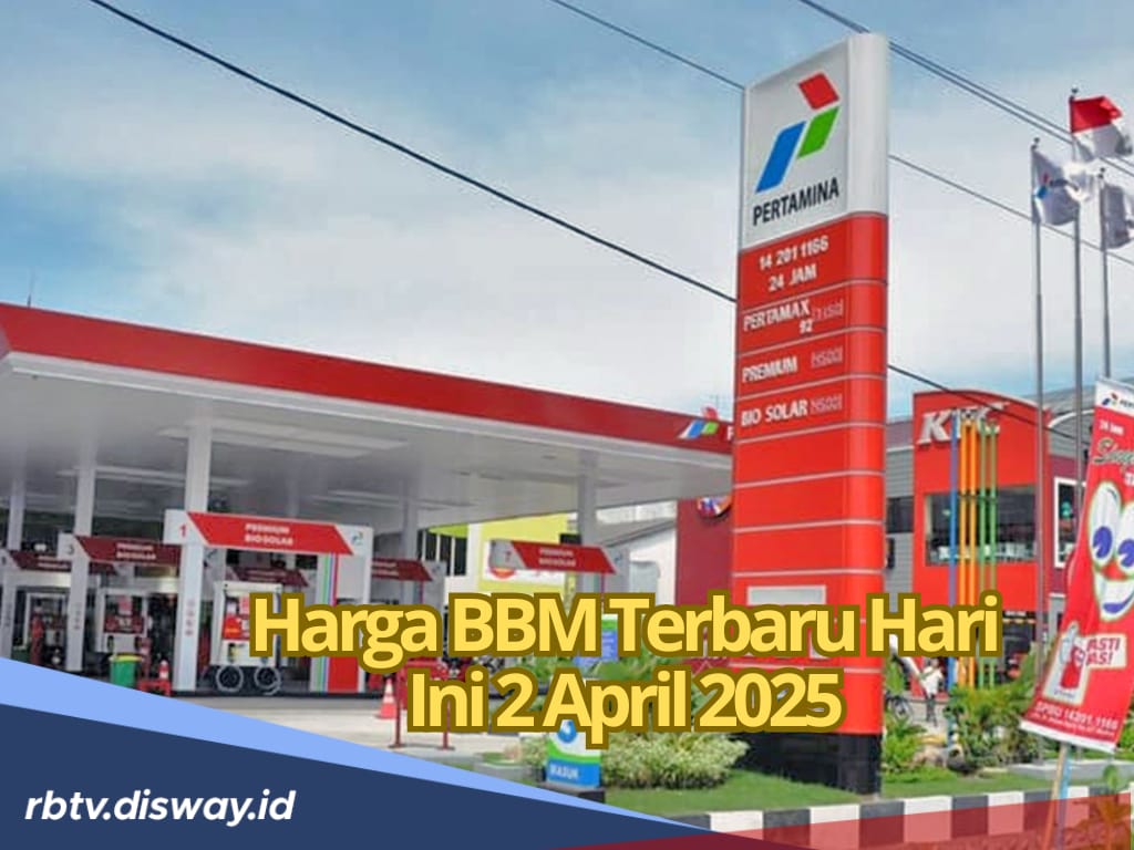 Update Hari Ini, Rabu 2 April 2025, Cek Daftar Harga BBM Pertamina se-Indonesia